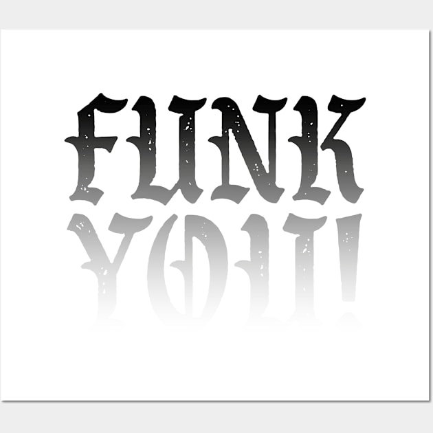 Funk you funny music gift Wall Art by Rayrock76